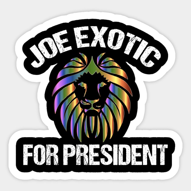 Joe Exotic for President Sticker by epiclovedesigns